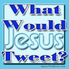 What would Jesus Tweet